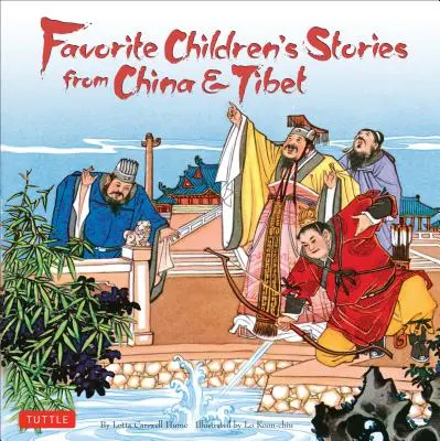 Histoires préférées des enfants de Chine et du Tibet : (Contes de fées chinois et tibétains) - Favorite Children's Stories from China & Tibet: (Chinese & Tibetan Fairy Tales)