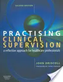 Pratiquer la supervision clinique : Une approche réflexive pour les professionnels de la santé - Practising Clinical Supervision: A Reflective Approach for Healthcare Professionals