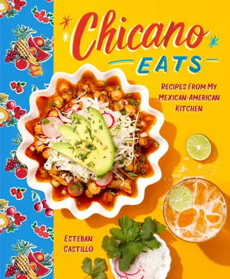 Chicano Eats : Recettes de ma cuisine mexicaine-américaine - Chicano Eats: Recipes from My Mexican-American Kitchen