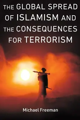 L'expansion mondiale de l'islamisme et les conséquences pour le terrorisme - The Global Spread of Islamism and the Consequences for Terrorism