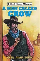 Un homme appelé Crow - A Man Called Crow