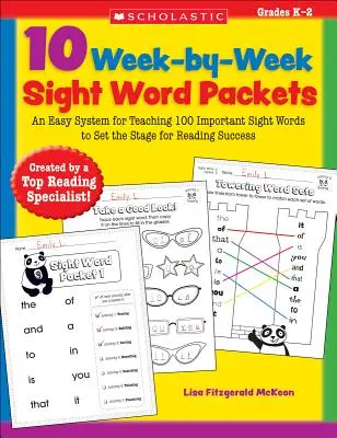 10 pochettes de mots-clés semaine par semaine : Un système facile pour enseigner 100 mots clés importants afin de préparer le terrain pour une lecture réussie. - 10 Week-By-Week Sight Word Packets: An Easy System for Teaching 100 Important Sight Words to Set the Stage for Reading Success