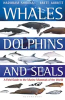 Baleines, dauphins et phoques : Un guide de terrain pour les mammifères marins du monde entier - Whales, Dolphins and Seals: A Field Guide to the Marine Mammals of the World