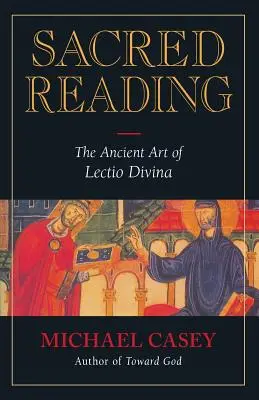 La lecture sacrée : L'art ancien de la Lectio Divina - Sacred Reading: The Ancient Art of Lectio Divina