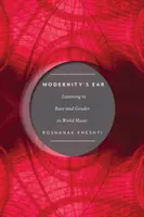 L'oreille de la modernité : L'écoute de la race et du genre dans les musiques du monde - Modernity's Ear: Listening to Race and Gender in World Music