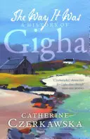 L'histoire de Gigha : Une histoire de Gigha - The Way It Was: A History of Gigha