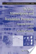 Protocoles de transcription et de traduction in vitro - In Vitro Transcription and Translation Protocols