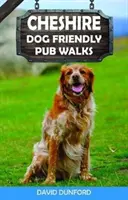 Cheshire Dog Friendly Pub Walks - 20 promenades pour chiens - Cheshire Dog Friendly Pub Walks - 20 Dog Walks