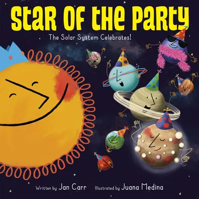 L'étoile de la fête : Le système solaire en fête ! Le système solaire en fête ! - Star of the Party: The Solar System Celebrates!: The Solar System Celebrates!