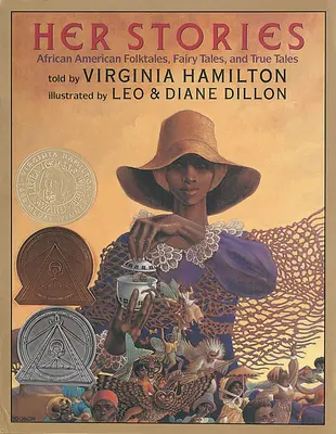 Ses histoires : Contes populaires, contes de fées et récits véridiques afro-américains : Contes populaires, contes de fées et récits véridiques afro-américains - Her Stories: African American Folktales, Fairy Tales, and True Tales: African American Folktales, Fairy Tales, and True Tales