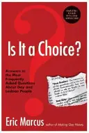 Est-ce un choix ? - 3e édition : Réponses aux questions les plus fréquemment posées sur les gays et les lesbiennes - Is It a Choice? - 3rd Edition: Answers to the Most Frequently Asked Questions about Gay & Lesbian People