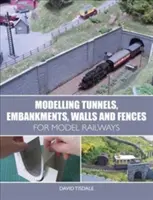 Modélisation de tunnels, de talus, de murs et de clôtures pour le modélisme ferroviaire - Modelling Tunnels, Embankments, Walls and Fences for Model Railways