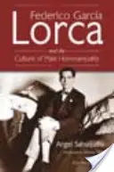 Federico Garcia Lorca et la culture de l'homosexualité masculine - Federico Garcia Lorca and the Culture of Male Homosexuality