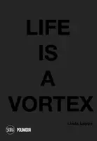 La vie est un tourbillon - Life is a Vortex