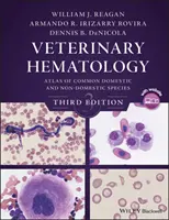 Hématologie vétérinaire : Atlas des espèces domestiques et non domestiques communes - Veterinary Hematology: Atlas of Common Domestic and Non-Domestic Species