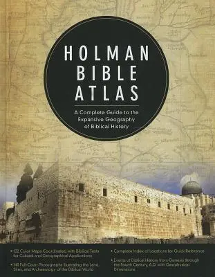 Atlas biblique Holman : Un guide complet de la vaste géographie de l'histoire biblique - Holman Bible Atlas: A Complete Guide to the Expansive Geography of Biblical History