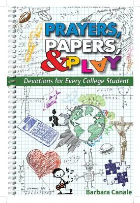 Prayers, Papers, & Play : Devotions for Every College Student (en anglais) - Prayers, Papers, & Play: Devotions for Every College Student