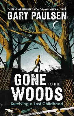 Parti dans les bois : Survivre à une enfance perdue - Gone to the Woods: Surviving a Lost Childhood