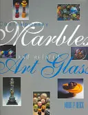 Marbres contemporains et verre d'art apparenté - Contemporary Marbles and Related Art Glass