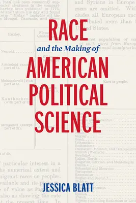 La race et la création de la science politique américaine - Race and the Making of American Political Science