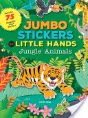 Autocollants Jumbo pour les petites mains : Animaux de la jungle : Comprend 75 autocollants - Jumbo Stickers for Little Hands: Jungle Animals: Includes 75 Stickers