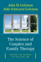 La science de la thérapie de couple et de famille : Dans les coulisses du Love Lab - The Science of Couples and Family Therapy: Behind the Scenes at the Love Lab