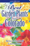 Les meilleures plantes de jardin pour le Colorado - Best Garden Plants for Colorado