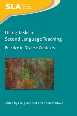 L'utilisation de tâches dans l'enseignement des langues secondes : pratique dans divers contextes - Using Tasks in Second Language Teaching: Practice in Diverse Contexts