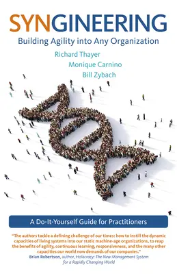 Syngineering : Construire l'agilité dans n'importe quelle organisation : Un guide à faire soi-même pour les praticiens - Syngineering: Building Agility Into Any Organization: A Do-It-Yourself Guide for Practitioners