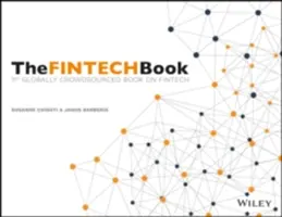 The Fintech Book : Le manuel des technologies financières pour les investisseurs, les entrepreneurs et les visionnaires - The Fintech Book: The Financial Technology Handbook for Investors, Entrepreneurs and Visionaries