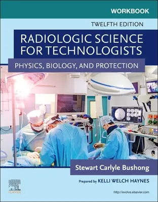 Cahier d'exercices pour la science radiologique pour les technologues - Physique, biologie et protection - Workbook for Radiologic Science for Technologists - Physics, Biology, and Protection