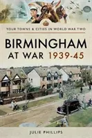 Birmingham en guerre 1939-45 - Birmingham at War 1939-45