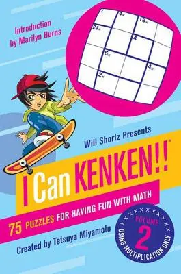 Will Shortz présente I Can Kenken, Volume 2 : 75 énigmes pour s'amuser avec les maths - Will Shortz Presents I Can Kenken!, Volume 2: 75 Puzzles for Having Fun with Math