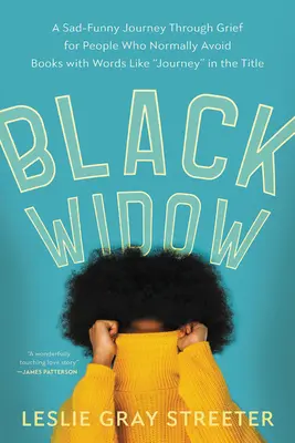 Black Widow : Un voyage triste et drôle à travers le deuil pour les personnes qui évitent normalement les livres dont le titre contient des mots comme « voyage ». - Black Widow: A Sad-Funny Journey Through Grief for People Who Normally Avoid Books with Words Like Journey in the Title