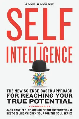 L'intelligence personnelle : La nouvelle approche scientifique pour atteindre votre véritable potentiel - Self-Intelligence: The New Science-Based Approach for Reaching Your True Potential