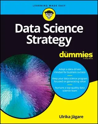 La stratégie de la science des données pour les nuls - Data Science Strategy for Dummies