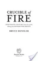 Le creuset du feu : les incendies urbains du XIXe siècle et la création du service d'incendie moderne - Crucible of Fire: Nineteenth-Century Urban Fires and the Making of the Modern Fire Service