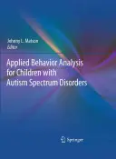 Analyse appliquée du comportement pour les enfants atteints de troubles du spectre autistique - Applied Behavior Analysis for Children with Autism Spectrum Disorders