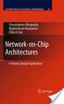 Architectures de réseaux sur puce : Une exploration holistique de la conception - Network-On-Chip Architectures: A Holistic Design Exploration