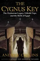 La clé de Cygnus : L'héritage des Dénisoviens, Gbekli Tepe et la naissance de l'Égypte - The Cygnus Key: The Denisovan Legacy, Gbekli Tepe, and the Birth of Egypt