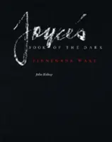 Le livre des ténèbres de Joyce, 1 : Finnegans Wake - Joyce's Book of the Dark, 1: Finnegans Wake