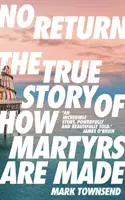 Sans retour - L'histoire vraie de la fabrication des martyrs - No Return - The True Story of How Martyrs Are Made