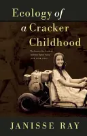 L'écologie d'une enfance de crackers - Ecology of a Cracker Childhood