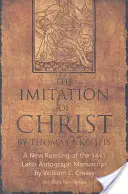 L'Imitation du Christ par Thomas a Kempis : Une nouvelle lecture du manuscrit autographe latin de 1441 - The Imitation of Christ by Thomas a Kempis: A New Reading of the 1441 Latin Autograph Manuscript