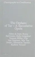 Orphans of Tar - A Speculative Opera (Les orphelins du goudron - Un opéra spéculatif) - Orphans of Tar - A Speculative Opera