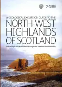 Guide d'excursion géologique dans les Highlands du nord-ouest de l'Écosse - Geological Excursion Guide to the North-West Highlands of Scotland