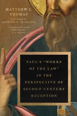 Les œuvres de la loi de Paul dans la perspective de la réception du deuxième siècle - Paul's Works of the Law in the Perspective of Second-Century Reception
