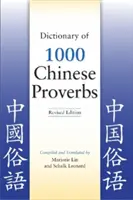 Dictionnaire de 1000 proverbes chinois, édition révisée - Dictionary of 1000 Chinese Proverbs, Revised Edition