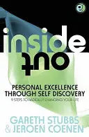 Inside Out - Personal Excellence Through Self Discovey - 9 Steps to Radically Change Your Life Using Nlp, Personal Development, Philosophy and Action (en anglais) - Inside Out - Personal Excellence Through Self Discovey - 9 Steps to Radically Change Your Life Using Nlp, Personal Development, Philosophy and Action