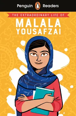 Penguin Reader Level 2 : La vie extraordinaire de Malala Yousafzai - Penguin Reader Level 2: The Extraordinary Life of Malala Yousafzai